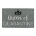 Queen Of Quanrantine Doormat