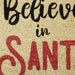 We Believe In Santa Doormat